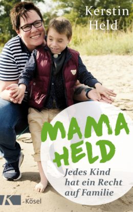 Kerstin Helds Buch "Mama Held - Jedes Kind hat ein Recht auf Familie"